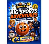 Sporty Smarts: Big Sports Adventures Coloring Book: Color, Learn & Play with Max, Mia, Benny, Casey, Frankie & Coach Chip! (Ages 3-6)