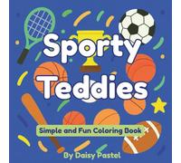 Sporty Teddies: Simple and Fun Coloring Book (Coloring Books for All)
