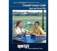 Sporty's, Ground Lesson Guide for the Sport and Private Pilot TCOs: Sporty's, What You Should Know Series, Ground Lesson Guide for the Sport and Private Pilot Training Course Outlines