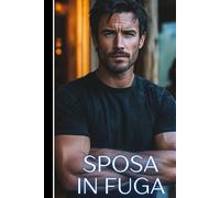 Sposa in fuga: Una storia d’amore (Manette d’Oro)