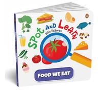 Spot and Learn with Pictures: Food We Eat: A Fun & Interactive Board Book to Develop Observation Skills and Vocabulary for Kids, Toddlers [Penguin Early Learning Series]