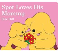 Spot Loves His Mommy