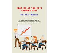 SPOT ME AS THE NEXT SHINING STAR: A stock market book