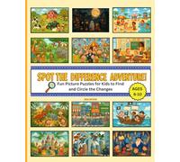 Spot the Difference Adventure book | Fun Picture Puzzles for Kids to Find and Circle the Changes: Challenging Spot the Difference Puzzles for Kids ... Boost Focus, Memory, and Observation Skills