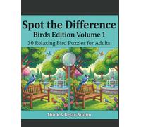 Spot the Difference Birds Edition: Volume 1: 30 Relaxing Bird Puzzles for Adults to Sharpen Focus and Relieve Stress