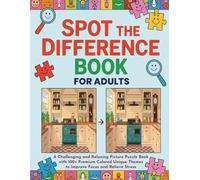 Spot the Difference Book for Adults: A Challenging and Relaxing Puzzle Book with 100+ Unique Themes to Improve Focus and Relieve Stress