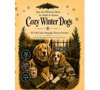 Spot the Difference Book for Adults & Seniors Nostalgic Cozy Winter Dogs: 52 Full-Color Nostalgic Picture Puzzles to Train Your Brain, Sharpen Observation & Improve Focus
