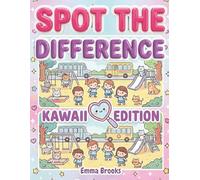 Spot the Difference Book for Kids Ages 4-8 Kawaii Edition: 50 Fun Picture Puzzles with Answers Easy to Hard Activity Book for Boys and Girls
