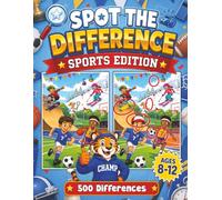 Spot the Difference Book for Kids Ages 8-12: Sports Edition: With 500 Differences to Find! (Picture Puzzles for Kids: Spot the Difference & Picture Find Activity Books)