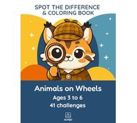 Spot the Difference & Coloring Book: Animals on Wheels (Little Lynxes, Vol. 1): For Kids Ages 3-6 • 41 Side-by-Side Activities • Includes Solutions