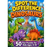 Spot the Difference Dinosaurs: 50 Fun Colorful Puzzles for Kids Ages 4-10 - Find the Differences Activity Book with Answer Key