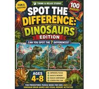 Spot the Difference: Dinosaurs Edition: Fun Prehistoric Puzzle Book for Kids Ages 4-8 | Dinosaur Brain Games and Visual Memory Activities (Think & Relax Spot the Difference Series)