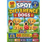 Spot the Difference: Dogs: 50 Cute Puppy Puzzles for Kids Ages 3-6 | Puppies Playing, at Home and on Adventures | Activity Book with Full Answer Pages ... & Relax Toddler Spot the Difference Series)