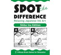 Spot the Difference for Adults 1-Minute Brain Training with Japanese Ink Art (Shiba Inu Edition): Relaxing and Fun Visual Puzzles to Improve Focus and ... (Ink Art Spot the Difference for Adults)