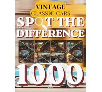 Spot the Difference for Adults: Classic Cars: Retro Automobiles & Mechanic Workshops - 120+ Visual Puzzles with 1000+ Hidden Differences - Focus ... Puzzle Series by MindCanvas Studio)