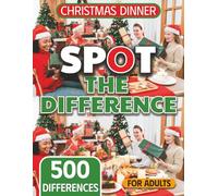 Spot the Difference for Adults Cozy Christmas Dinners Edition: Sharpen Your Observation Skills with Festive Holiday Dinner Differences: 4 (The Mega Spot the Difference Series)