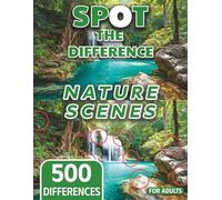 Spot the Difference for Adults Nature Edition: Calm Forests, Beaches & Mountains, Peaceful Nature Scenes (The Mega Spot the Difference Series)