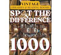Spot the Difference for Adults: Old Libraries & Reading Rooms: Grand Book Halls & Cozy Reading Nooks - 120+ Visual Puzzles with 1000+ Hidden ... Puzzle Series by MindCanvas Studio)