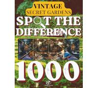 Spot the Difference for Adults: Secret Vintage Gardens: Hidden Courtyards & Enchanted Flower Paths | 120+ Visual Puzzles with 1000+ Hidden Differences ... Puzzle Series by MindCanvas Studio)