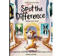 Spot the Difference for Seniors, Adults & Teens: 55 Colored Relaxing Images: Watercolor Dogs Themed - Brain Health Activity Picture Puzzles, ... Dementia, Parkinson's, and Alzheimer's Relief
