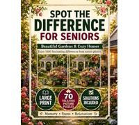 Spot the Difference for Seniors: Beautiful Gardens & Cozy Homes Large Print Picture Puzzles for Memory, Focus and Relaxation