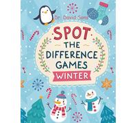 Spot the Difference Games: Winter: The Ultimate Winter Spot-the-Difference Puzzle Book with Cozy Snow Scenes to Improve Focus, Build Observation ... (Spot the Difference Games Challenge Series)