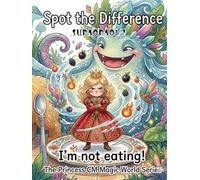 Spot the Difference:I’m not eating!: The Princess CM Magic World Series (The Princess CM Magic World Series:I’m not eating!)