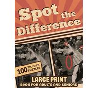 Spot the Difference: Large Print Picture Puzzle Book for Adults & Seniors: Sharpen Your Observation Skills with 100 Historical Photos from America’s Past