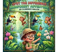 Spot the Difference Rainforest Adventure: An Interactive Search and Find Jungle Puzzle Book for Kids Ages 4-8 (The Spot the Difference Adventure Series)