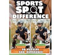 Spot the Difference Sports: 50 Challenging Search and Find Games with 500 Differences to Find in Full Color for Adults, Teens, and Sports Fans.