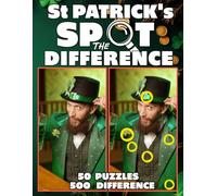 Spot the Difference St Patricks Books: 50 Activity Search and Find St Patricks Picture Puzzles with 500 Differences to Find in Full Color for Holiday ... (Find the Difference Books for Kids & Adults)