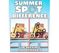 Spot the Difference Summer: 50 Activity Search and Find Summer Picture Puzzles with 500 Differences to Find in Full Color for Mindful Relaxation. (Find the Difference Books for Kids & Adults)