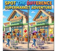 Spot the Difference Supermarket Adventure: A Fun Grocery Store Activity Book for Kids: Find the Hidden Changes and Solve the Picture Puzzles! (The Spot the Difference Adventure Series)
