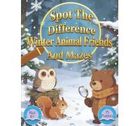 Spot the Difference Winter Animal Friends and Mazes: Funny Winter Puzzles for Kids Ages 6-10 (Spot the Difference and More Puzzles)