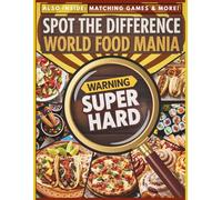 Spot the Difference - World Food Mania: A Super Hard Activity Book for Adults and Teens - Includes Extra Spotting Games