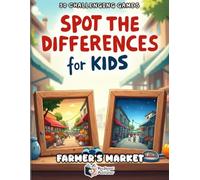 Spot the Differences for Kids Ages 4-8 - Farmer’s Market: Find 5 Differences Puzzle Book | 50 Fun Brain Games | Activity Book for Boys & Girls (Spot the Differences Adventure Series)