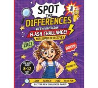 Spot the Differences for Kids Ages 8-12 Vol. 2: Flash Challenges with Matilda: New Fast and Engaging Flash Challenges to Train Attention and ... and Activities with Matilda and Her Friends)