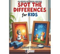 Spot The Differences for Kids | Amazing Animal Friends: 50 Colorful Puzzles for Kids Ages 4-8 | Fun Search and Find Activity Book for Brain ... (Spot the Differences Adventure Series)
