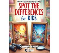 Spot the Differences for Kids - Candy Shop Adventure: 50 Fun Find-the-Difference Puzzles | Observation Challenges and Brain Games for Kids Ages 4-8 (Spot the Differences Adventure Series)