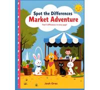 Spot the Differences: Market Adventure: A Fun Puzzle Activity Book for Kids Ages 4-8 - Find 5 Hidden Differences on Every Page!