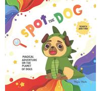 Spot The Dog: Search Book For Kids 4-8/Seek And Find Books For Kids 4-6 (search and find)