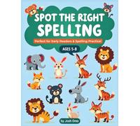 Spot the Right Spelling: Simple Animal Word Puzzles for Kindergarten & Early Readers - Build Spelling Confidence One Picture at a Time!
