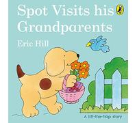 Spot visita a sus abuelos – Libro de cartón con solapas para niños pequeños – Penguin Books