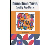 Spotify Pop Music: A Dinner Time Trivia Book