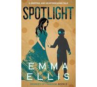 Spotlight: A Gripping and Heartbreaking Tale (Degrees of Freedom)