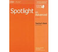 Spotlight on Advanced (CAE) Teacher's Book Second Edition