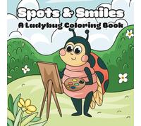 Spots & Smiles: A Ladybug Coloring Book: Unicorns & Fairies Coloring Book