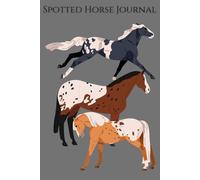 Spotted Horse Journal: Blank Lined Notebook for Appaloosa or POA Enthusiast!