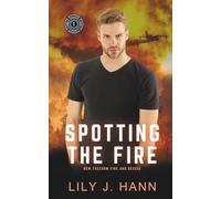 Spotting the Fire: A Fire and Rescue Clean Romantic Suspense Novel (New Freedom Fire and Rescue)