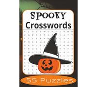 Sppoky Crosswords: Crossword Puzzles Easy to Read Print about Spooky Places, Items, and more | 6x9 inches, 110 pages | 55 Puzzles | Gift for Vacations, Holiday, and Spare Time.